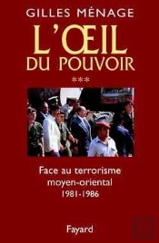 Oeil Du Pouvoir (L') - Tome 3 : Face  Au Terrorisme Moyen-Oriental 1981-1986