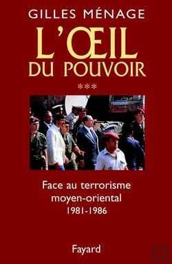 Bertrand.pt - Oeil Du Pouvoir (L') - Tome 3 : Face  Au Terrorisme Moyen-Oriental 1981-1986