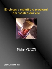 Oenologia : Malattie E Problemi Dei Mosti E Dei Vini