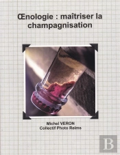 Oenologie : Maîtriser La Champagnisation