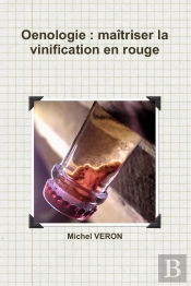Oenologie : Maitriser La Vinification En Rouge