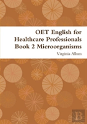 Oet English For Healthcare Professionals Book 2 Microorganisms