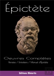 Oeuvre Complète ; Pensées ; Entretiens ; Manuel D'Epictète