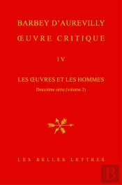 Oeuvre Critique Tome 4 ; Les Oeuvres Et Les Hommes Tome 2