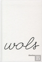 Oeuvre Dessinee, Wols - Catalogue De L'Exposition Au Laac Dedunkerque