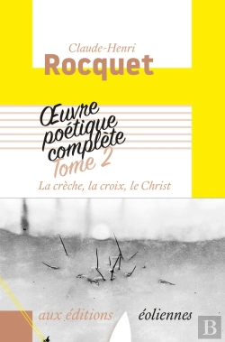 Bertrand.pt - Oeuvre Poétique Complète Tome 2 ; La Crèche, La Croix, Le Christ