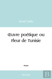 Oeuvre Poétique Ou Fleur De Tunisie