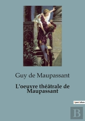 Oeuvre Theatrale De Maupassant