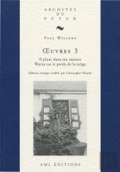 Oeuvres 3 : Il Pleut Dans Ma Maison ; Warna Ou Le Poids De La Neige