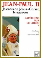 Oeuvres Choisies Je Crois En Jesus-Christ, Le Sauveur