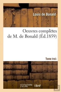 Bertrand.pt - Oeuvres Compl De M De Bonald T.3 Edition 1859