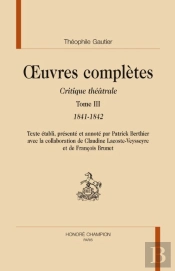 Oeuvres Completes. Critique Theatrale. T.3. 1841-1842.
