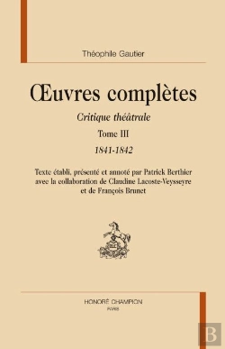 Bertrand.pt - Oeuvres Completes. Critique Theatrale. T.3. 1841-1842.