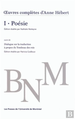 Bertrand.pt - Oeuvres Completes D'Anne Hebert, V. 1 : Poesie - Suivi De Dialogue Sur La Traduction A Propos Du Tom