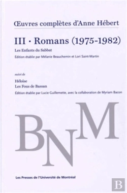 Bertrand.pt - Oeuvres Completes D'Anne Hebert, V. 3 : Romans, T. 02 - Romans (1975-1982)