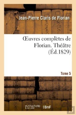 Bertrand.pt - Oeuvres Completes De Florian. 5 Theatre T1
