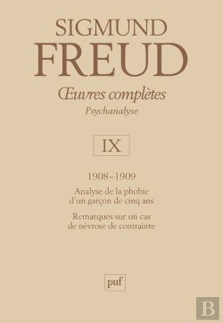 Bertrand.pt - Oeuvres Complètes De Freud Tome 9 : 1908-1909 ; Analyse De La Phobie D'Un Garçon De Cinq Ans ; Remarque Sur Un Cas De Névrose De Contrainte