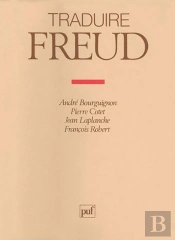 Oeuvres Complètes De Freud : Traduire Freud