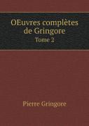 Oeuvres Completes De Gringore Tome 2