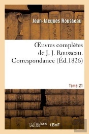 Oeuvres Completes De J. J. Rousseau. T. 21 Correspondance T2