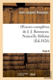 Oeuvres Completes De J. J. Rousseau. T. 8 Nouvelle Heloise T1