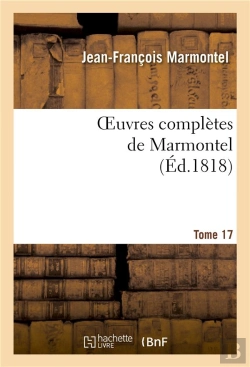 Bertrand.pt - Oeuvres Completes De Marmontel. Tome 17 Metaphysique Et Morale