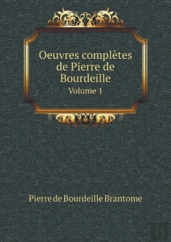 Bertrand.pt - Oeuvres Completes De Pierre De Bourdeille Volume 1