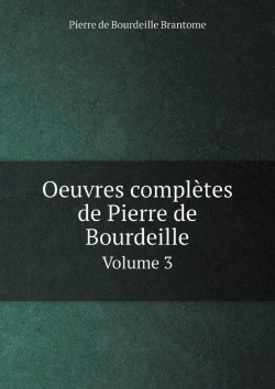 Bertrand.pt - Oeuvres Completes De Pierre De Bourdeille Volume 3