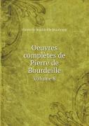 Oeuvres Completes De Pierre De Bourdeille Volume 8