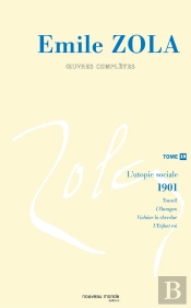 Oeuvres Complètes D'Emile Zola, Tome 19 : L'Utopie Sociale. Les Quatre Évangiles (2) (1901)