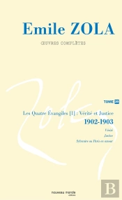 Oeuvres Complètes D'Emile Zola, Tome 20 : Vérités Et Justice. Les Quatre Évangiles (3) (1902-1903)