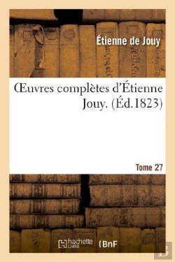 Bertrand.pt - Oeuvres Completes D'Etienne Jouy. T27