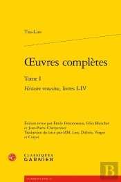 Oeuvres Complètes : Histoire Romaine, Livres I-Iv