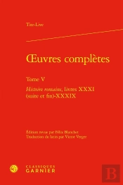 Oeuvres Complètes : Histoire Romaine, Livres Xxxi (Suite Et Fin)-Xxxix