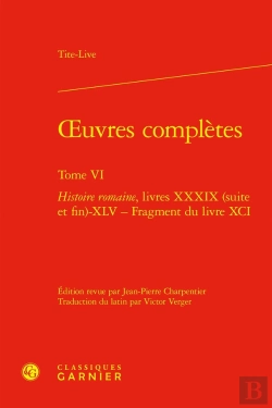Bertrand.pt - Oeuvres Complètes : Histoire Romaine, Livres Xxxix (Suite Et Fin)-Xlv - Fragment Du Livre Xci