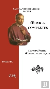 Oeuvres Complètes Iie Part ; Oeuvres Dogmatiques