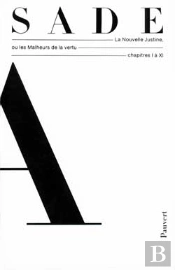 Oeuvres Complètes : La Nouvelle Justine Ou Les Malheurs De La Vertu (Chapitres I À X)