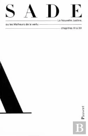Oeuvres Complètes : La Nouvelle Justine Ou Les Malheurs De La Vertu (Chapitres Xi À Xx)