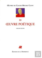 Oeuvres Completes : Oeuvres De Claude Michel Cluny; Iii; Oeuvre Poétique Tome 2