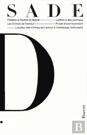Oeuvres Complètes : Préface À Pauline Et Belval, Lettres À Des Journaux, Les Crimes De L'Amour, Projet D'Avertissement,