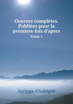 Bertrand.pt - Oeuvres Completes. Publiees Pour La Premiere Fois D'Apres Tome 1