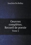 Oeuvres Completes. Recueil De Poesie Tome 2