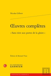 Oeuvres Complètes : Sans Titre Aux Portes De La Gloire