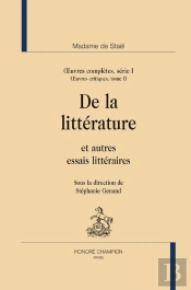 Oeuvres Complètes Série 1 ; Oeuvres Critiques T.2 ; De La Littérature Et Autres Essais Littéraires