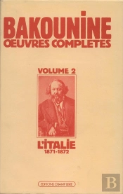Oeuvres Complètes T. 2 : L'Italie (1871-1872) : La Première Internationale En Italie Et Le Conflit Avec Marx