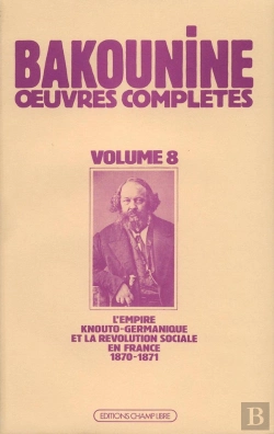 Bertrand.pt - Oeuvres Complètes T. 8 : L'Empire Knouto-Germanique Et La Révolution Sociale, 1870-1871