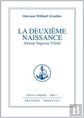 Oeuvres Completes T.1; La Deuxième Naissance ; Amour, Sagesse, Vérité