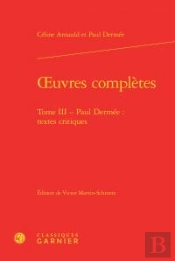 Oeuvres Complètes T.3 ; Paul Dermée Textes Critiques