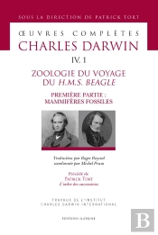 Oeuvres Completes T.4/1. Zoologie Du Voyage Du H.M.S. Beagle. 1ere Partie : Mammiferes Fossiles