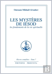 Oeuvres Completes T.7; Les Mysteres De Iesod ; Fondements De La Vie Spirituelle